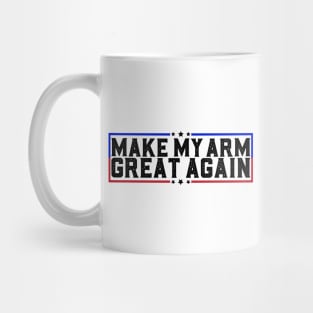 Make My Arm Great Again Funny Broken ARM Surgery Recovery Gifts Mug